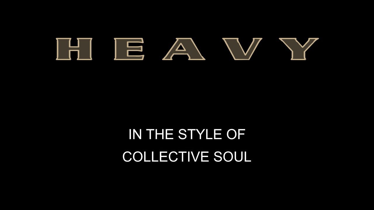 Collective Soul - Heavy - Karaoke - Without Backing Vocals