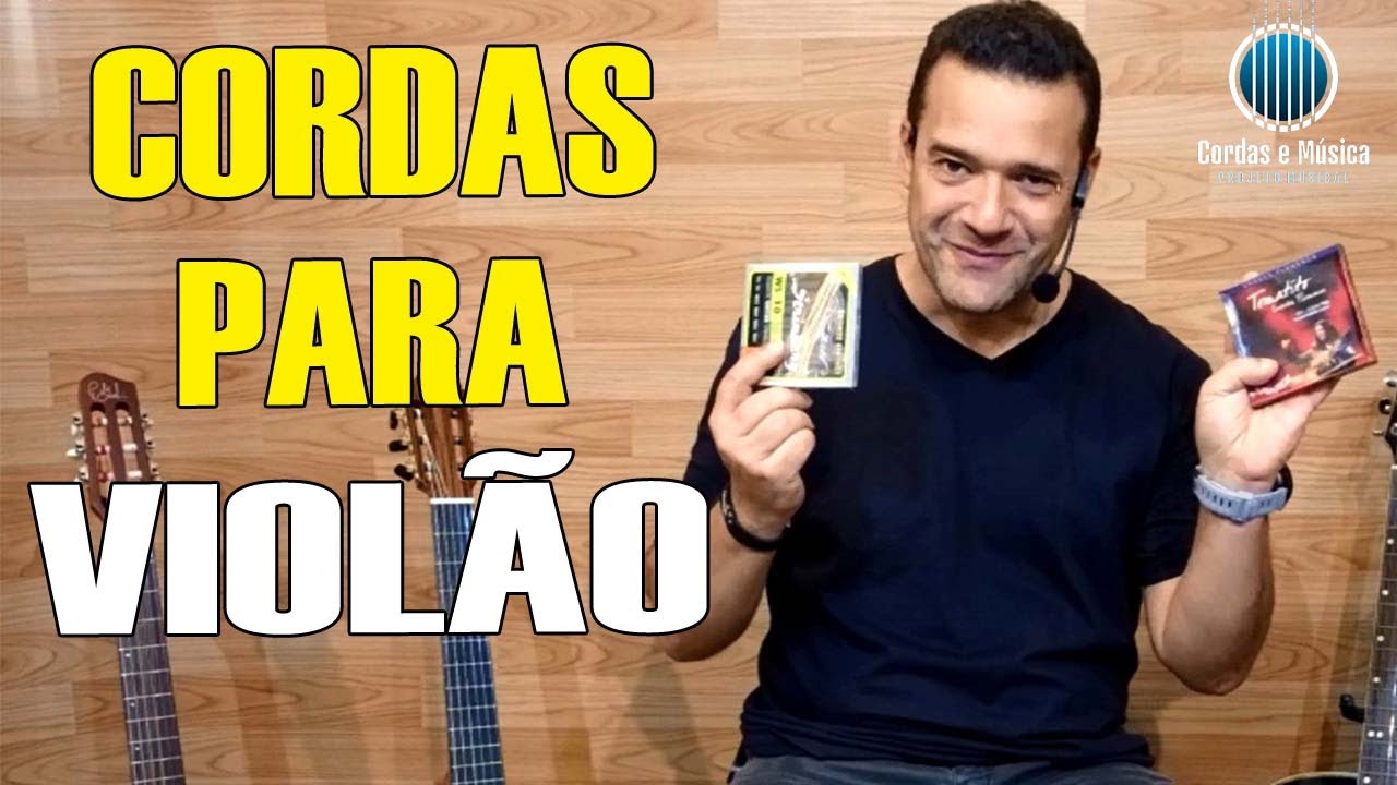 CORDAS PARA VIOLÃO - Tudo o que você precisa SABER - Prof. Farofa