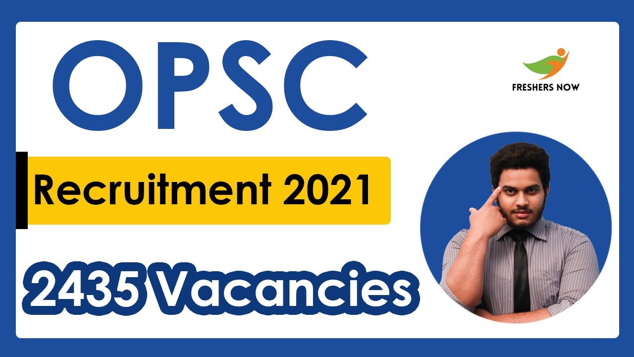 OPSC Recruitment 2021 | 2435 Vacancies | Salary, Application Form