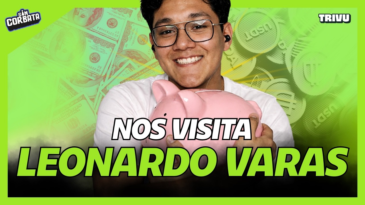 HABLAMOS DE DINERO, AHORROS E INVERSIONES CON LEONARDO VARAS | SIN CORBATA👔
