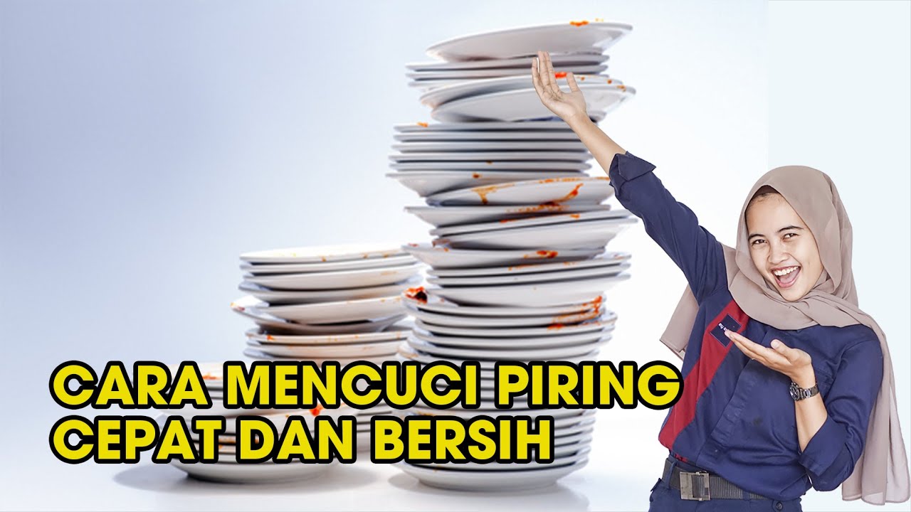 CARA MENCUCI PIRING CEPAT DAN BERSIH