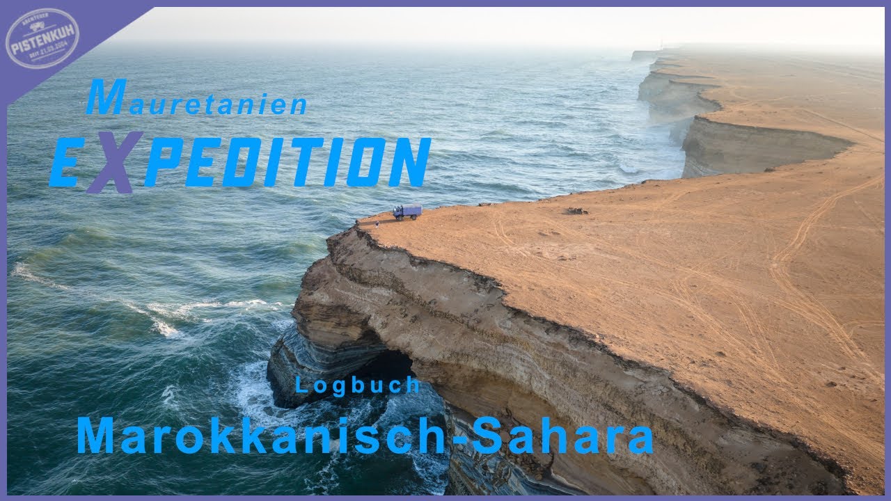 Mauretanien Expedition - Die Anreise durch die Marokkanische Sahara (Westsahara)