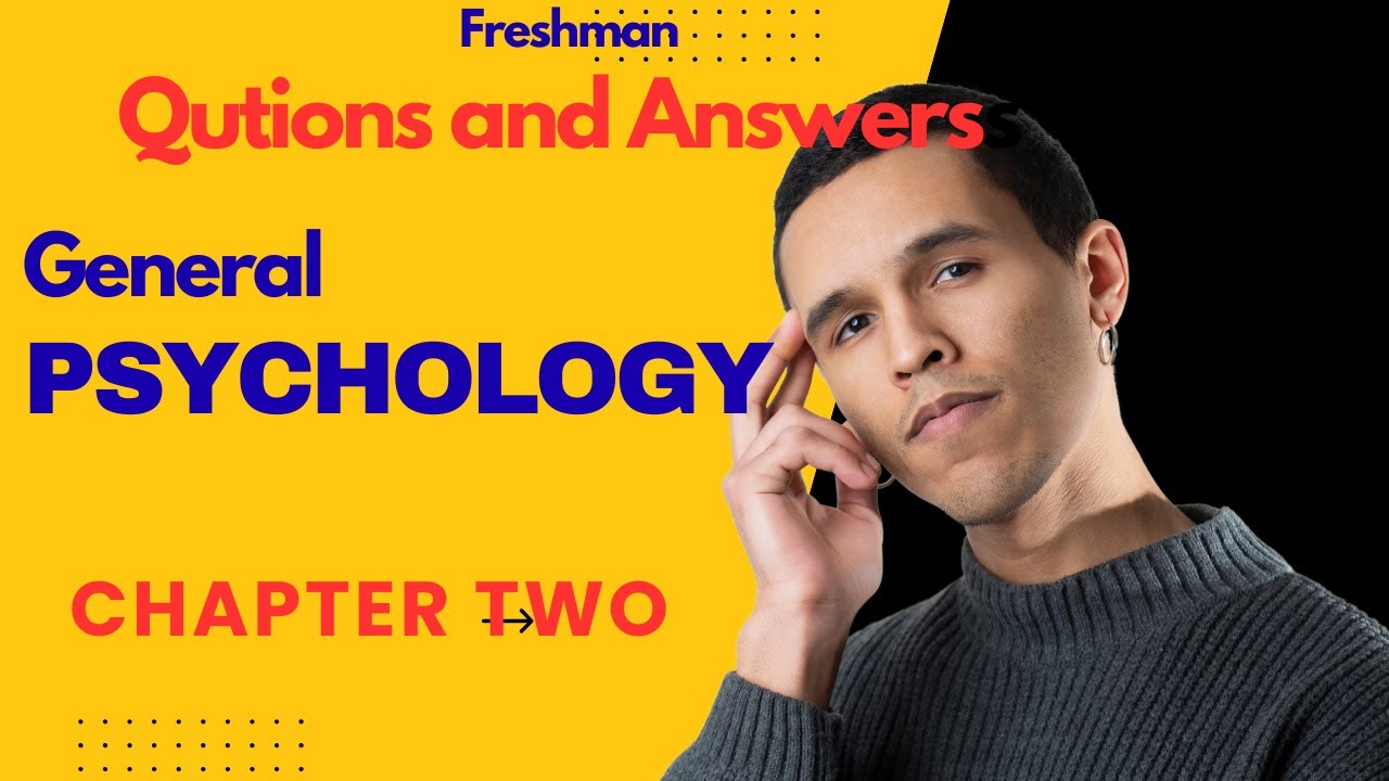 General Psychology | Chapter Two Mid Exam Questions and Answers