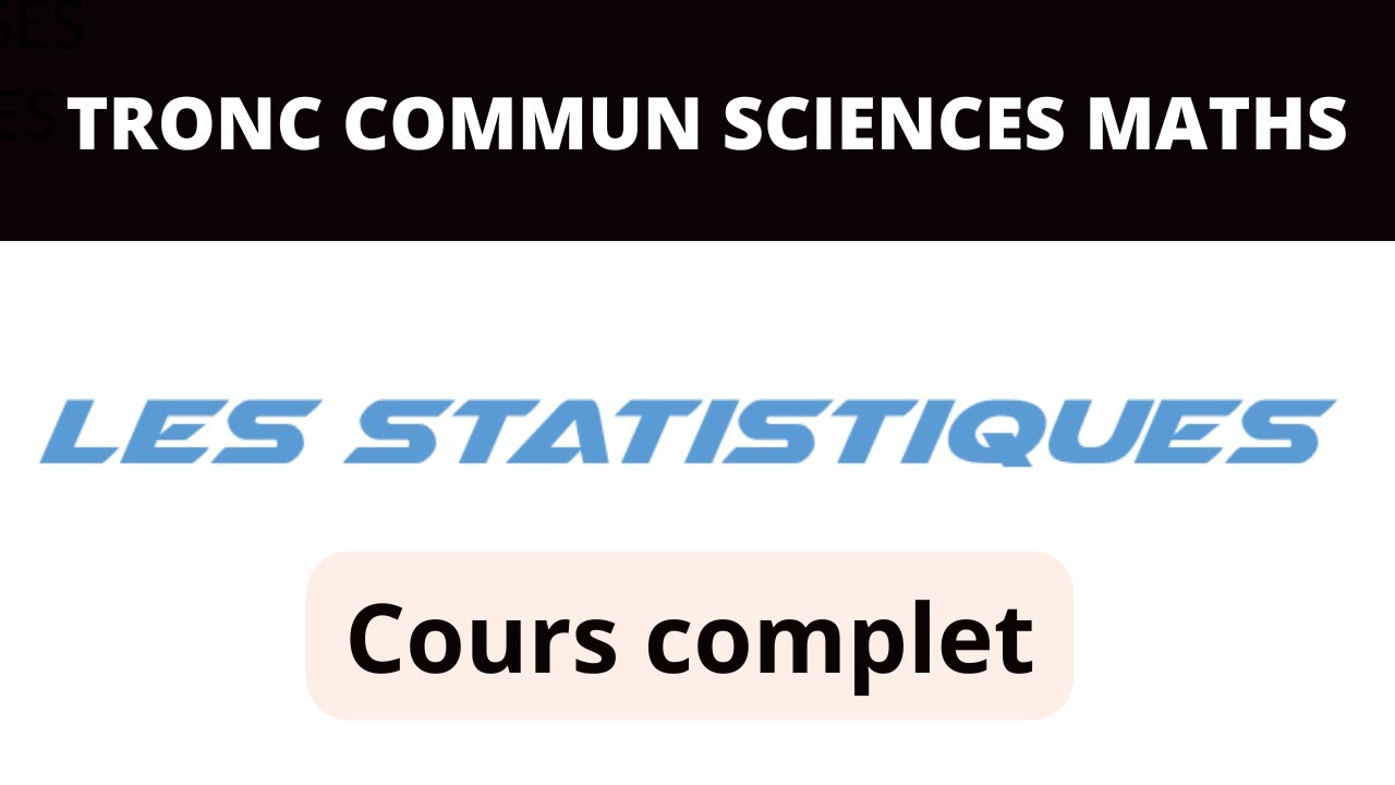 LES STATISTIQUES (COURS COMPLET )