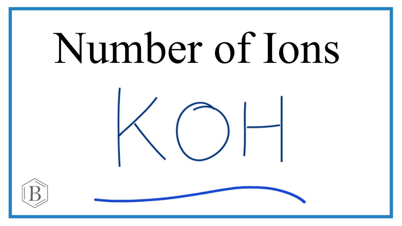 Number of Ions in KOH : Potassium hydroxide