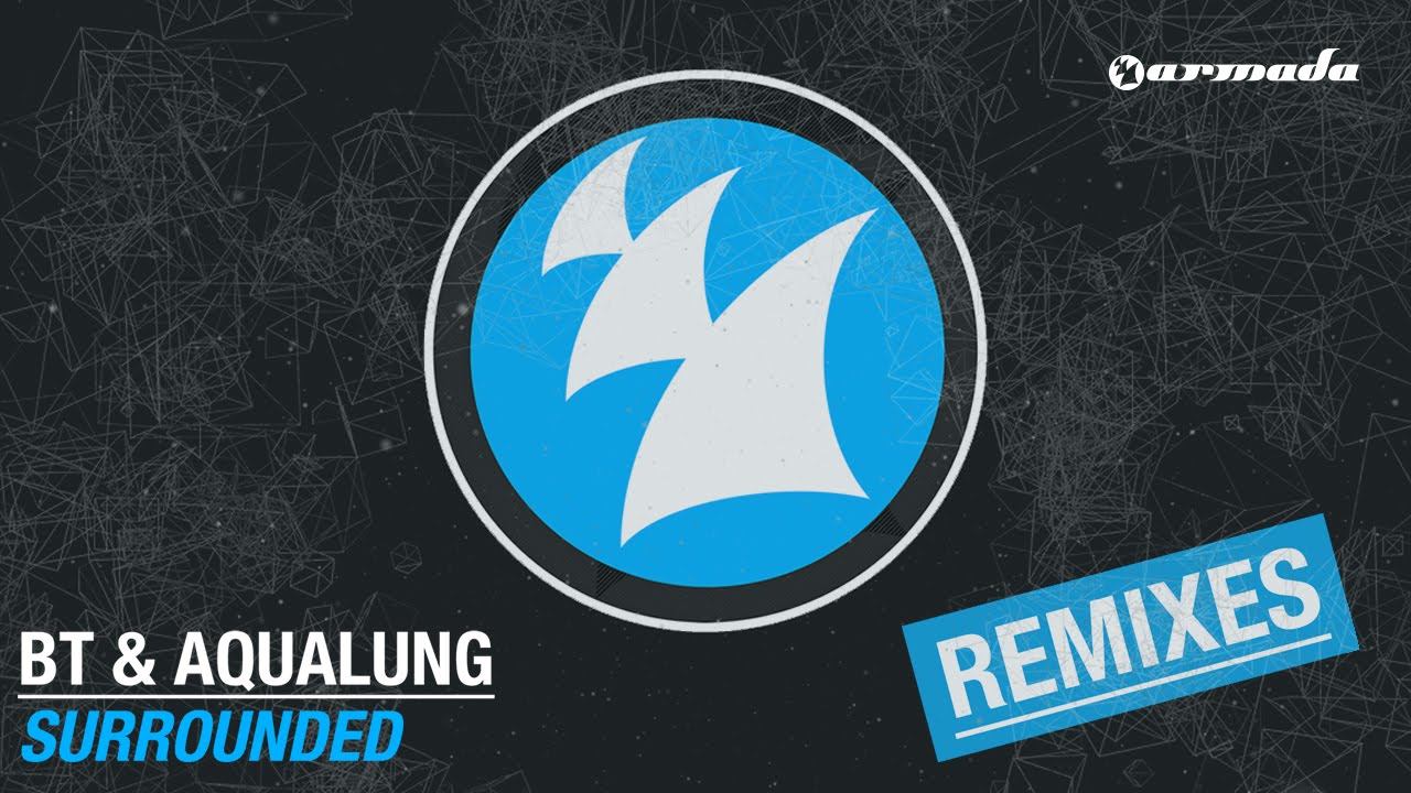 BT & Aqualung - Surrounded (Au5 & Fractal Remix)