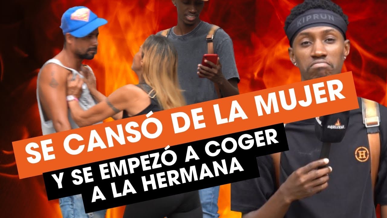 Se cansó de la mujer y se empezó a c0g3r a la hermana