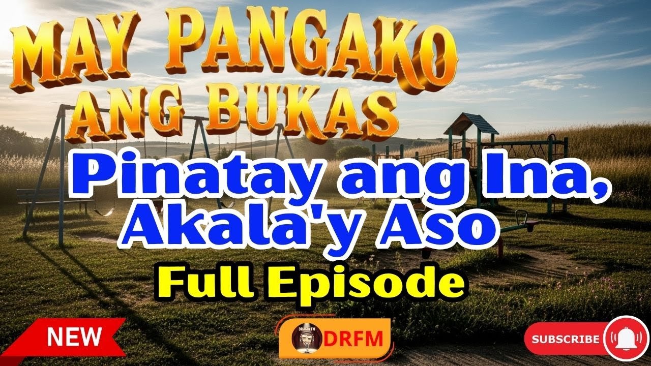 May Pangako Ang Bukas Full Episode | Pinatay ang Ina, Akala'y Aso | Drama FM 2026