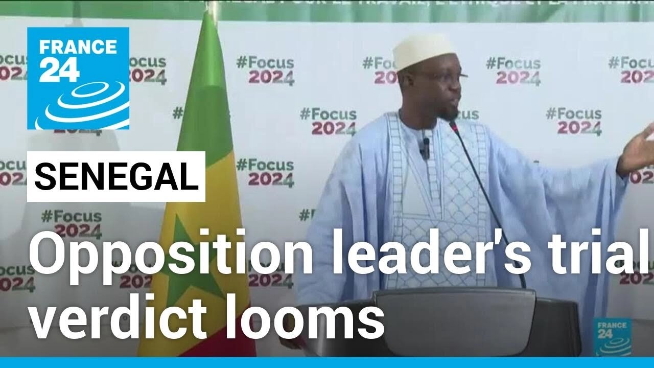Senegal braces as opposition leader's rape trial verdict looms &bull; FRANCE 24 English