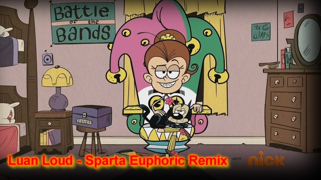 Luan Loud - Sparta Euphoric Remix (1,370 SUB SPECIAL)