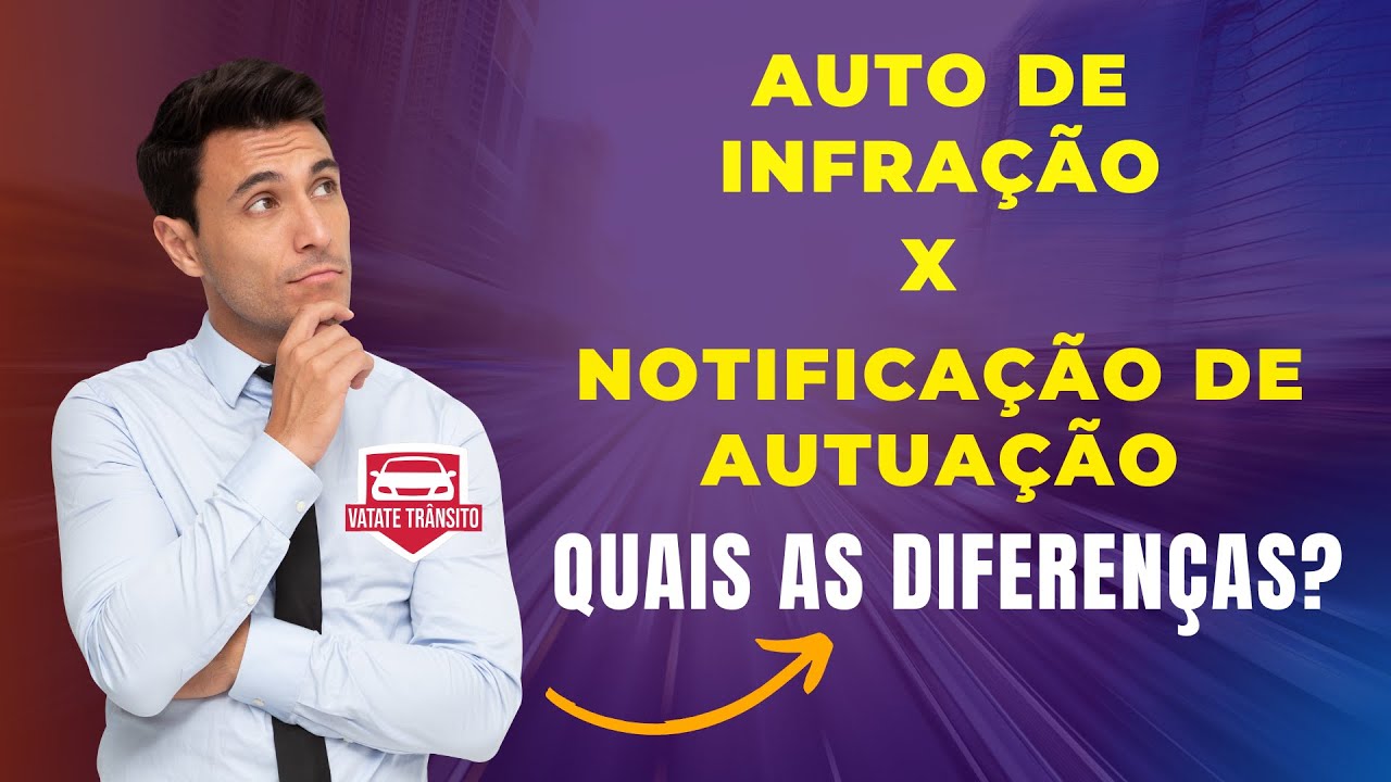 AUTO DE INFRA&Ccedil;&Atilde;O X NOTIFICA&Ccedil;&Atilde;O DE AUTUA&Ccedil;&Atilde;O QUAIS DIFEREN&Ccedil;AS E ENTENDA TUDO SOBRE