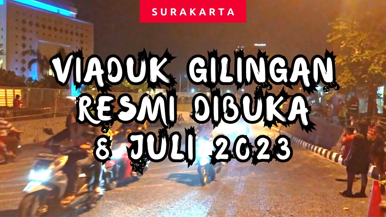 AKHIRNYA VIADUK GILINGAN SOLO DIBUKA UNTUK UMUM 8 JULI 2023