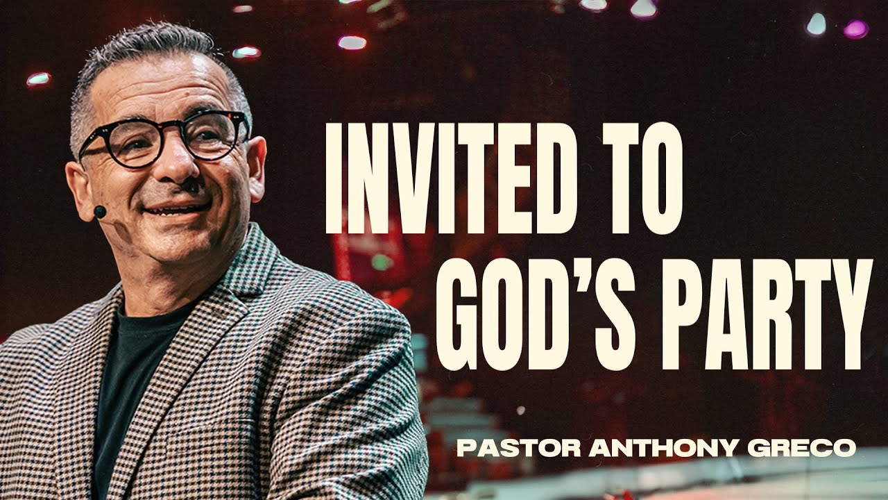 Invited To God’s Party | Pastor Anthony Greco | Calgary Life Church