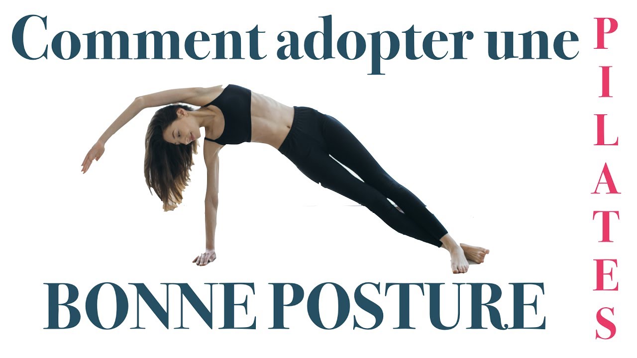 Dans la vie quotidienne, il est important d’avoir une BONNE posture. Programme 66 PILATES