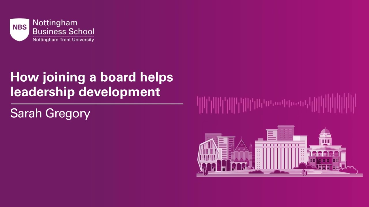Business Leaders Podcast: Sarah Gregory &ndash; How joining a board helps leadership development