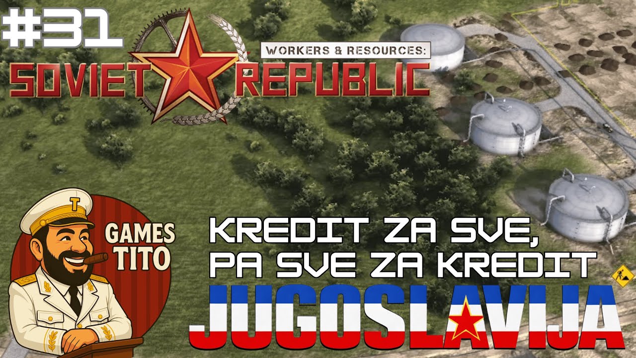 Gradimo Jugoslaviju #31 ✦ Kredit za sve, pa sve za kredit ✦ Workers and Resources: Soviet Republic