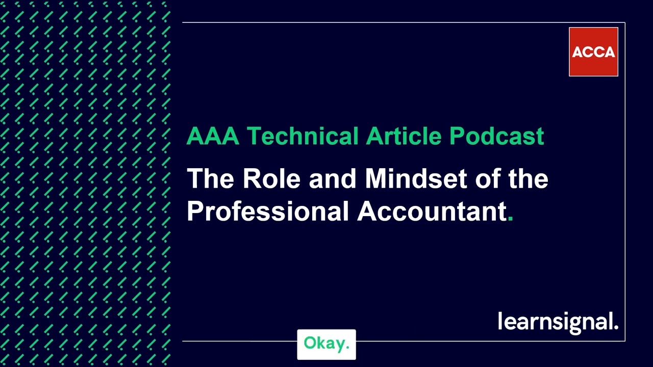 AAA Technical Article Podcast: The Role and Mindset Expected of Professional Accountants