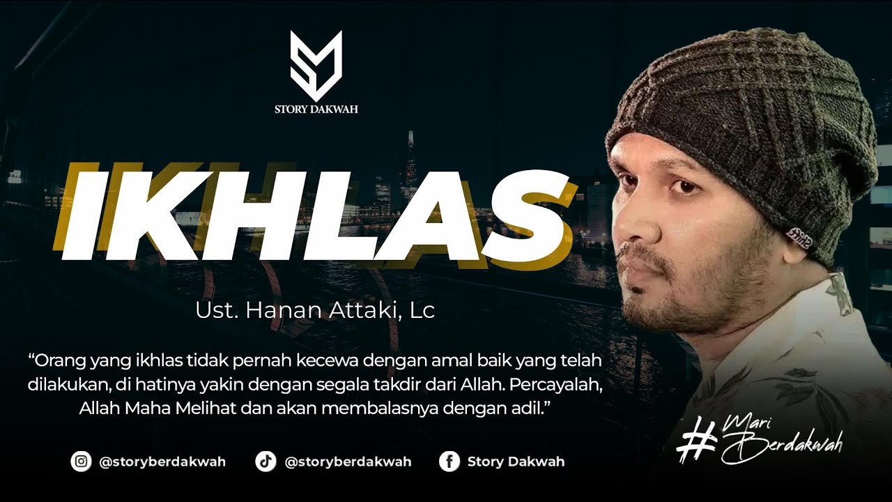 Ikhlas - Ust. Hanan Attaki, Lc