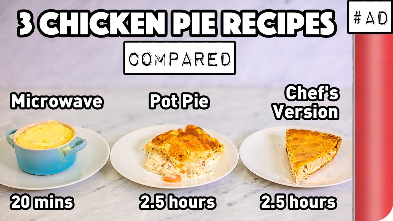 3 Chicken Pie Recipes Compared (Microwave vs Pot Pie vs Chef's Version) | Sorted Food