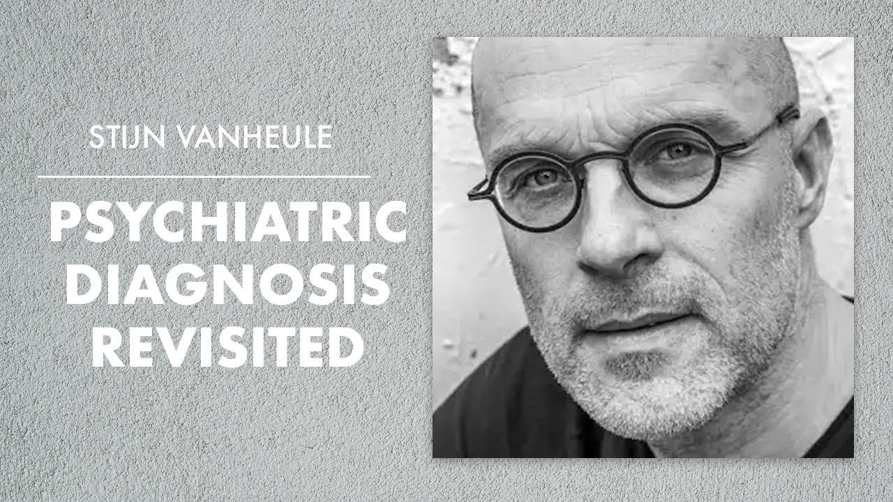Psychiatric Diagnosis revisited - Stijn Vanheule - in conversation with Leon Brenner and Derek Hook