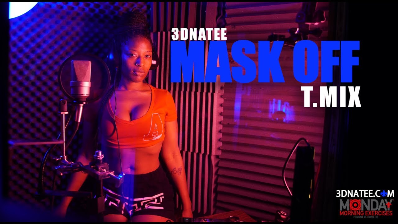 Future - Mask Off T.Mix @3DNATEE [Morning Exercise 001]