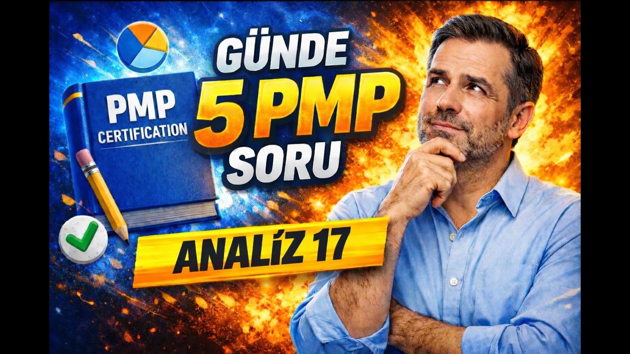 5 PMP Soru Analizi | Analiz 17 | PMP Mantığını Anla