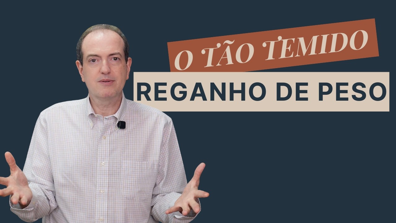 Por que acontece o tão temido REGANHO DE PESO?