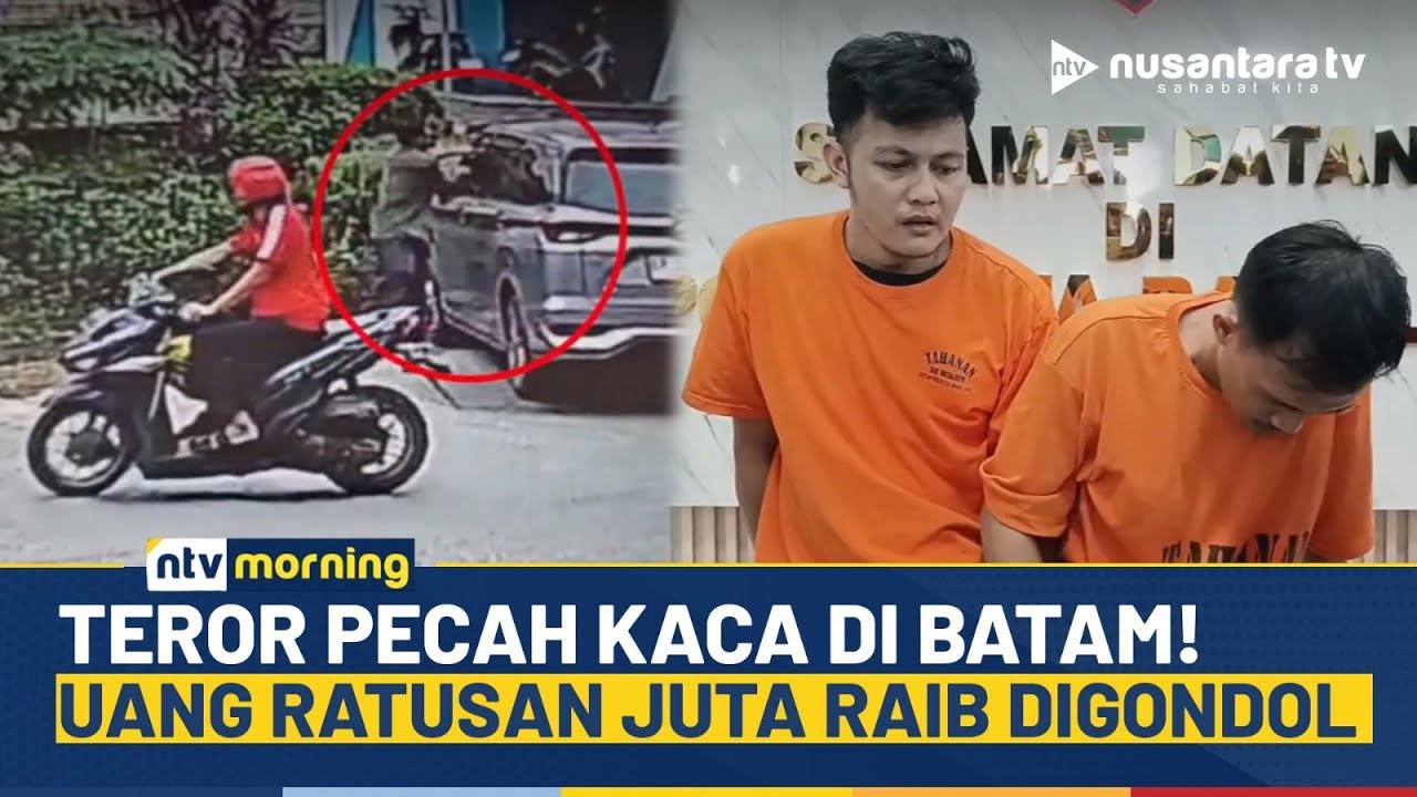 Lagi! Pencuri Modus Pecah Kaca Mobil di Batam, Pelaku Gasak Uang Ratusan Juta | NTV MORNING