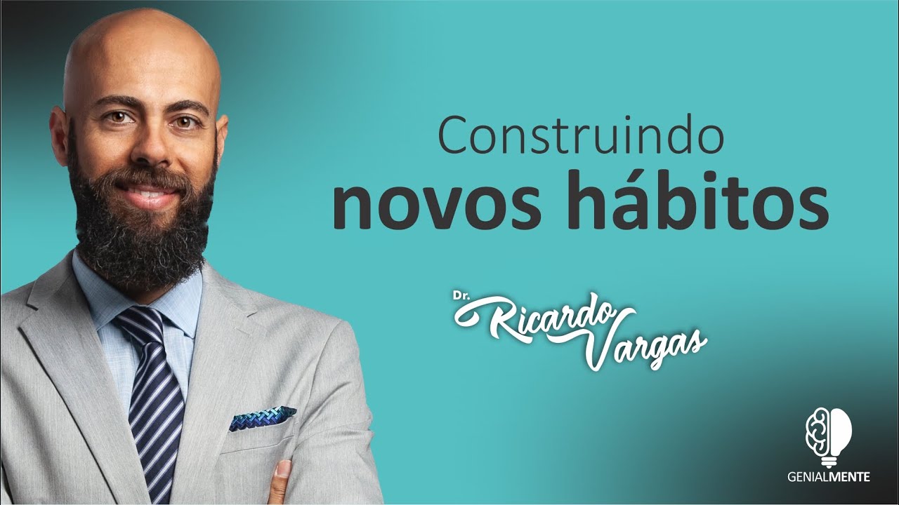 Construindo Novos hábitos - #Nutrição Vital - Ricardo Vargas - #Genialmente