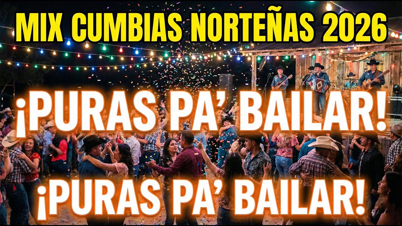 Mix Cumbias Norteñas 2026 - Puras Pa' Bailar y Gozar