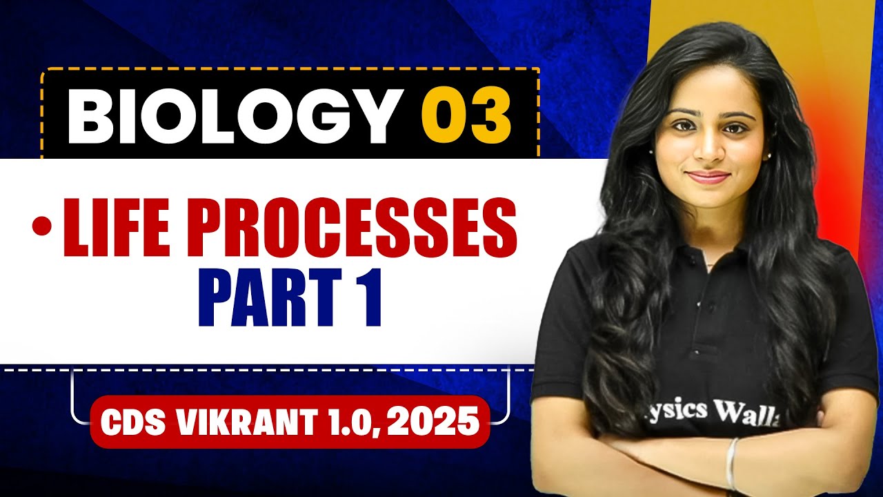 Life Processes, Part 1 | Biology for CDS 1, 2025 | CDS Vikrant 1.0 2025🤩