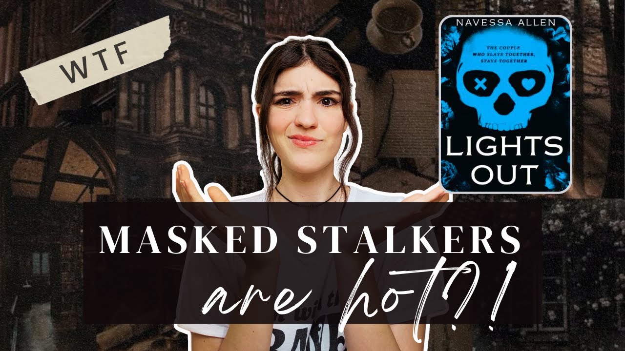 Reacting to 📚 Lights Out by Navessa Allen, masked STALKER romance gone *right ? #bookreviews