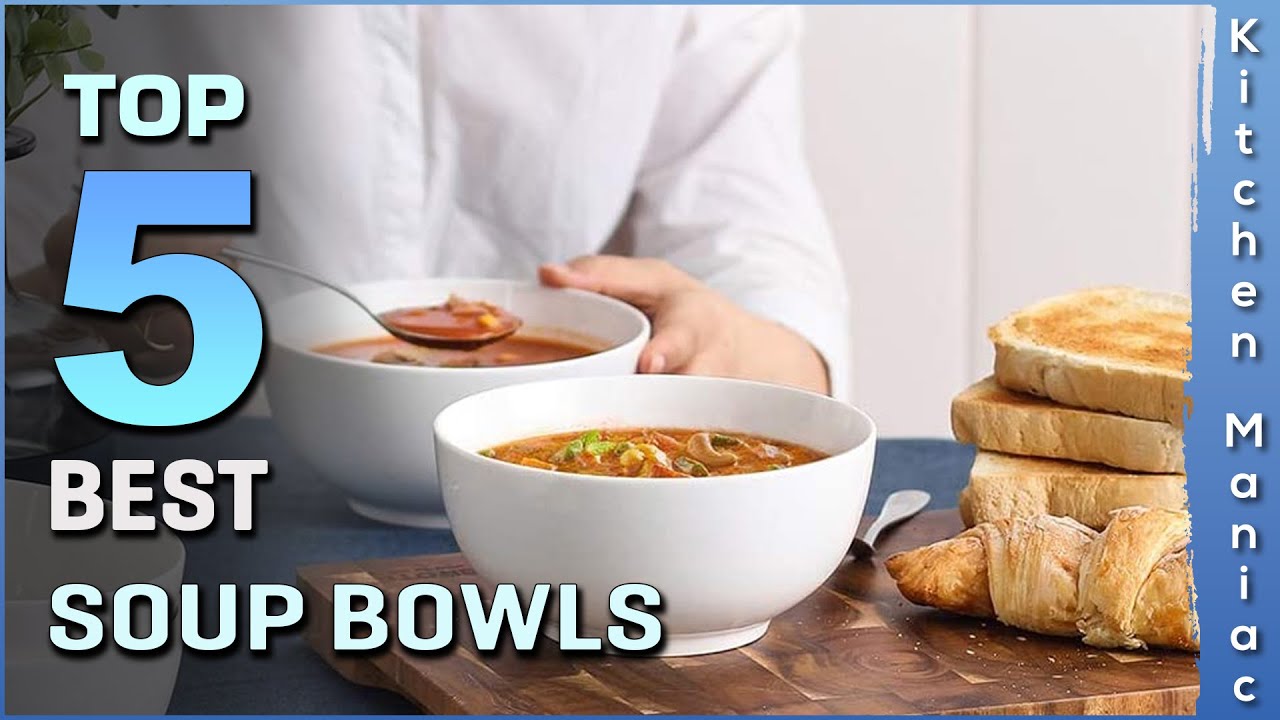 Top 5 Picks: Best Soup Bowls Review in 2025 | for Serving and Slurping Hearty Soups