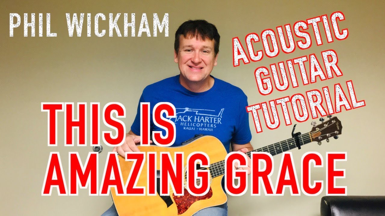 THIS IS AMAZING GRACE || PHIL WICKHAM || ACOUSTIC GUITAR WORSHIP TUTORIAL