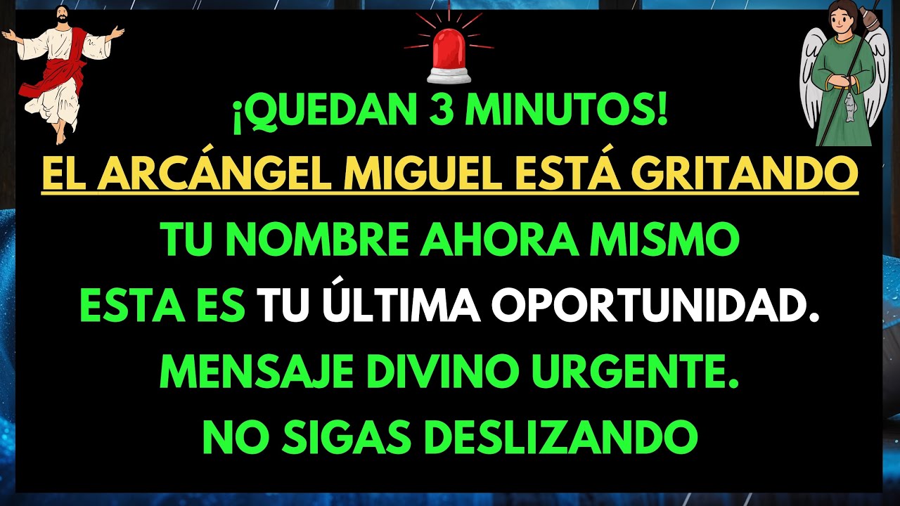🚨 DIOS DICE: ¡ES URGENTE! EL ARCÁNGEL MIGUEL GRITA TU NOMBRE DESDE EL CIELO — QUEDAN 3 MINUTOS...