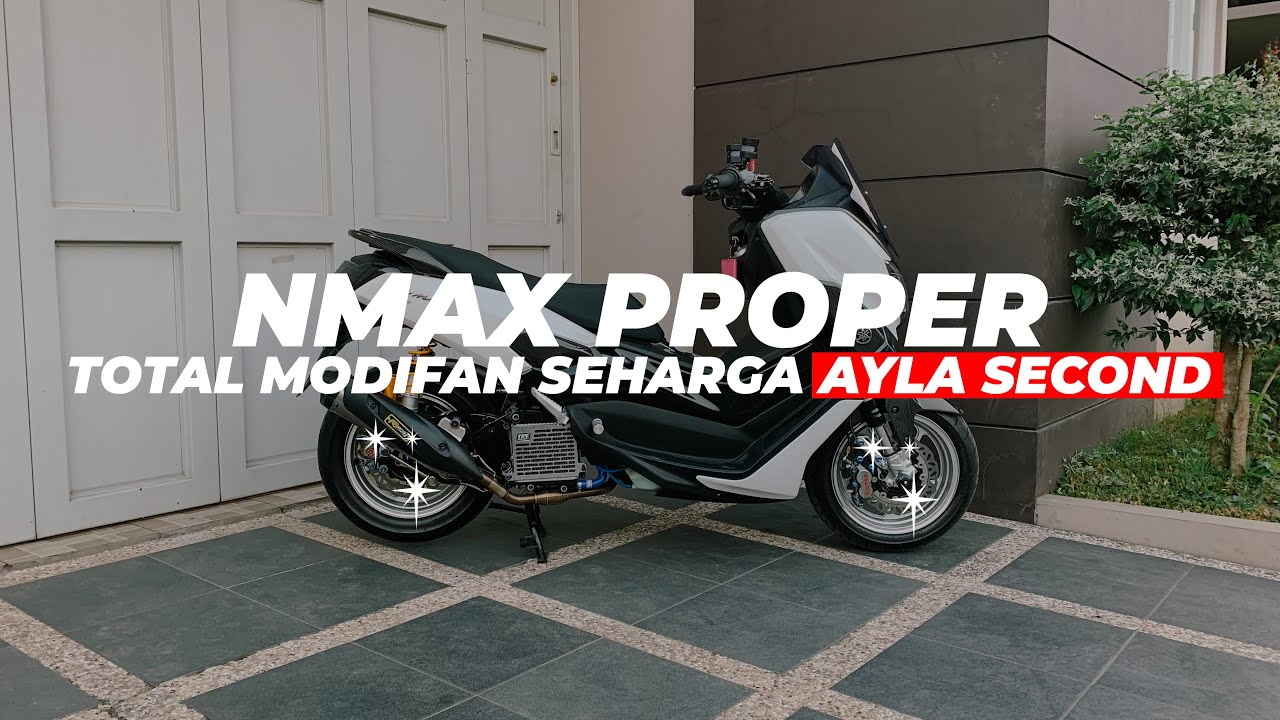 NMAX PROPER DENGAN TOTAL MODIFIKASI SEHARGA AYLA SECOND  | REVIEW