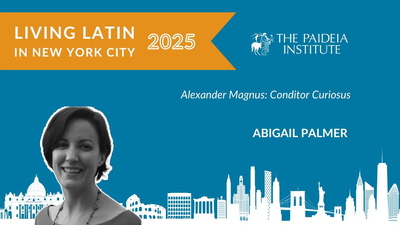 Alexander Magnus: Conditor Curiosus | Lecture in LATIN | Abigail Palmer | Living Latin in NYC