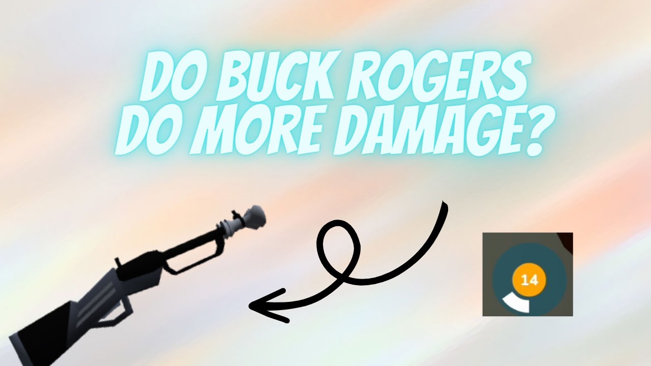 Do Buck Rogers Do More Damage? (Experiment, Result, Gameplay) Buck的神奇力量?