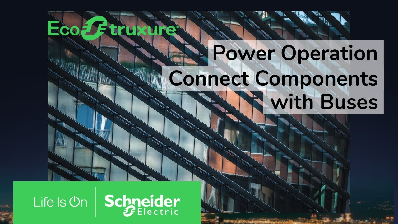 EcoStruxure Power Operation: Ch7 - Connect Components with Buses | Schneider Electric Support