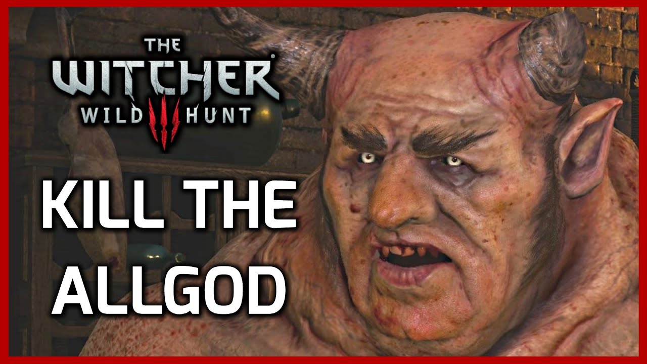 Witcher 3: Killing the Allgod, A Greedy God