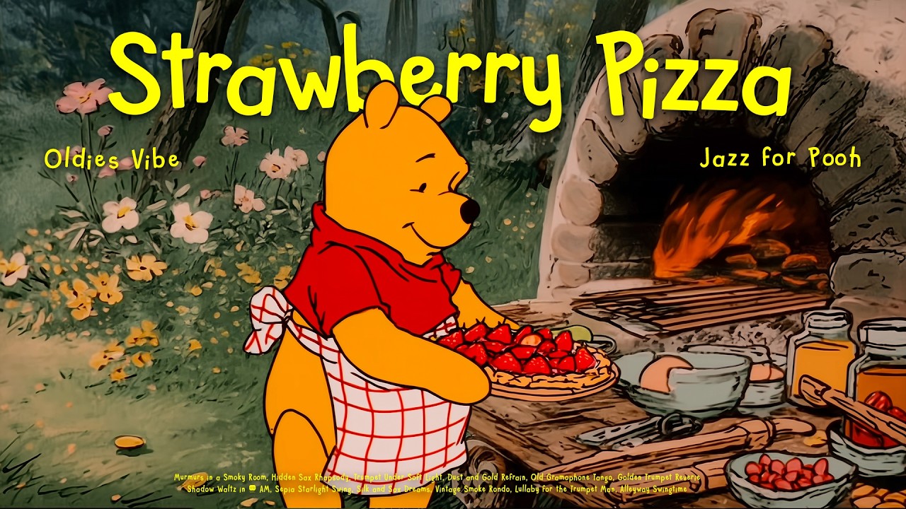 [𝘀𝗽𝗿𝗶𝗻𝗴 𝗽𝗹𝗮𝘆𝗹𝗶𝘀𝘁] Gentle Spring Jazz & Making Strawberry Pizza with Pooh 🍕🍓 Oldies Jazz for Relax