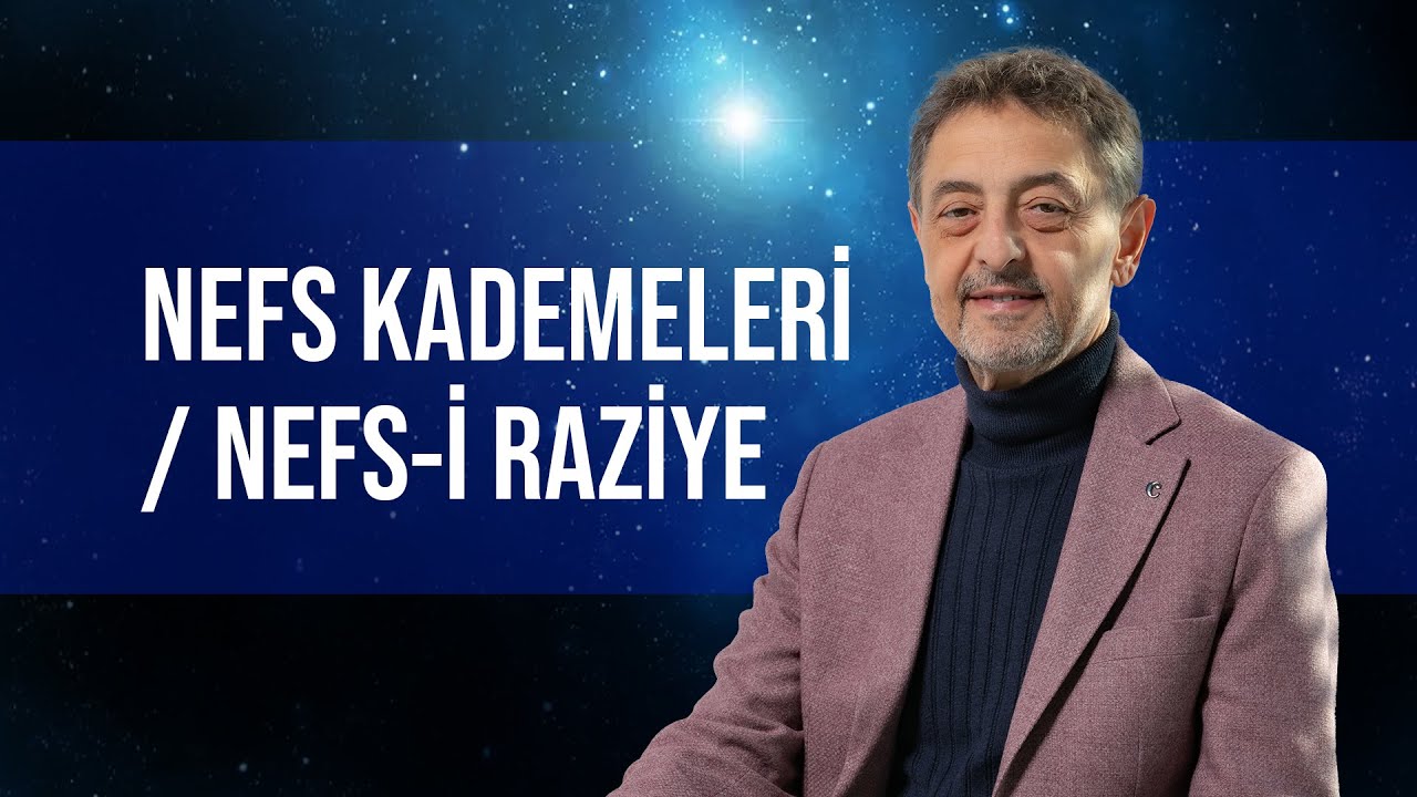 29.01.2025 NEFS KADEMELERİ - NEFS-İ RAZİYE