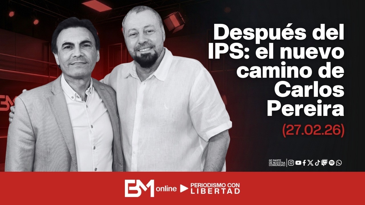 espués del IPS: el nuevo camino de Carlos Pereira – Carlos Pereira (27.02.26)
