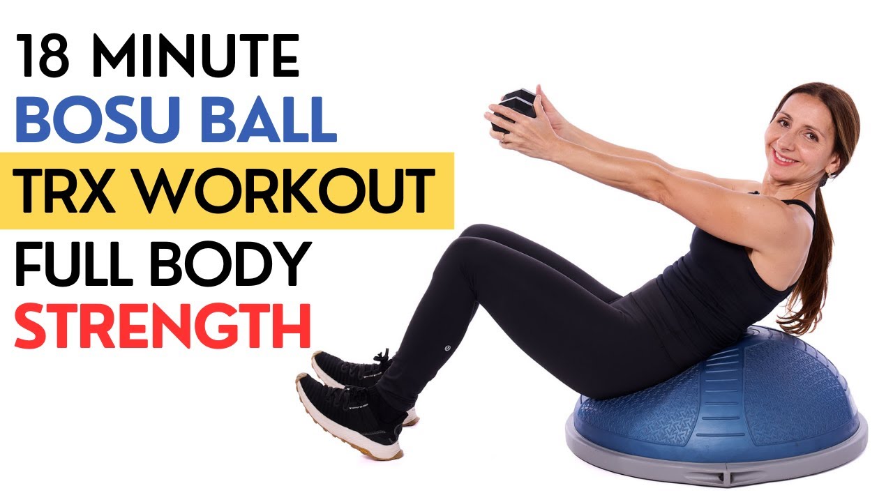 18 Min BOSU Ball TRX Workout I Full Body Strength & Conditioning/Balance & Stability/Build Muscle