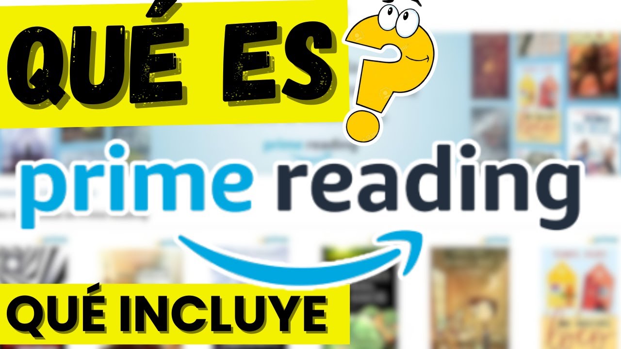 📚 &iquest;Qu&eacute; es Prime Reading de Amazon? | C&oacute;mo funciona el servicio de libros gratis
