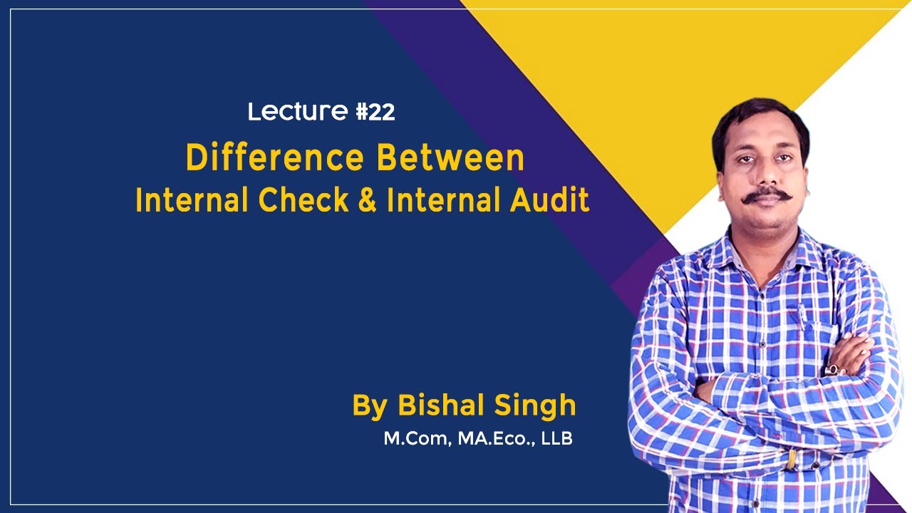 Difference Between Internal Check & Internal Audit & II LECTURE-22 II By Bishal Singh