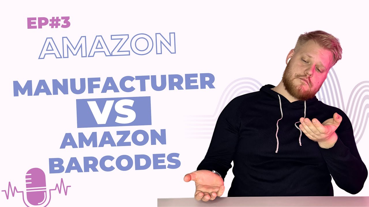 Amazon Barcode vs Manufacturer Barcode: Which Barcode Should You Use?