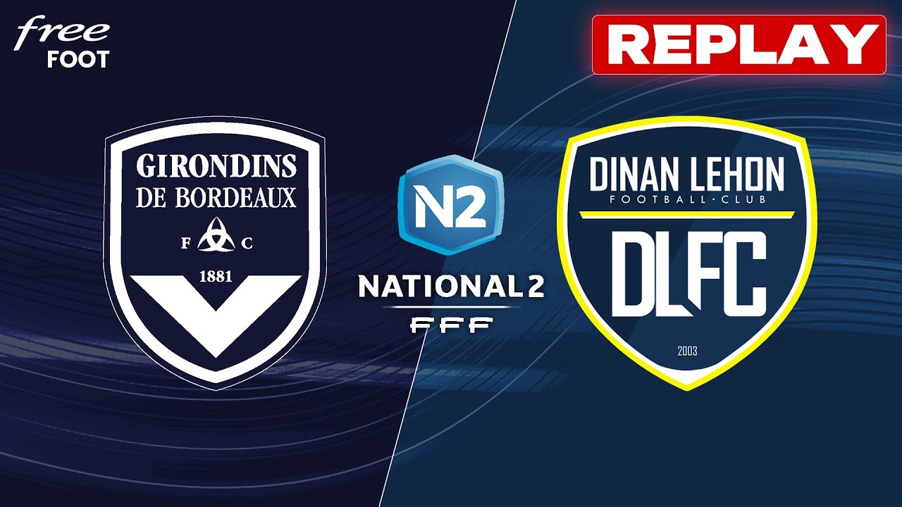 [REPLAY] Girondins de Bordeaux - Dinan Lehon (match intégral) - GIRONDINS