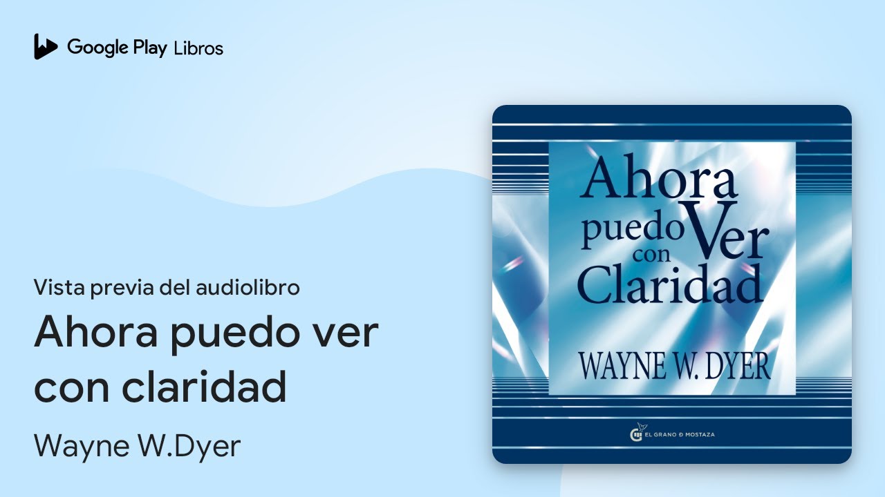 Ahora puedo ver con claridad de Wayne W.Dyer · Vista previa del audiolibro