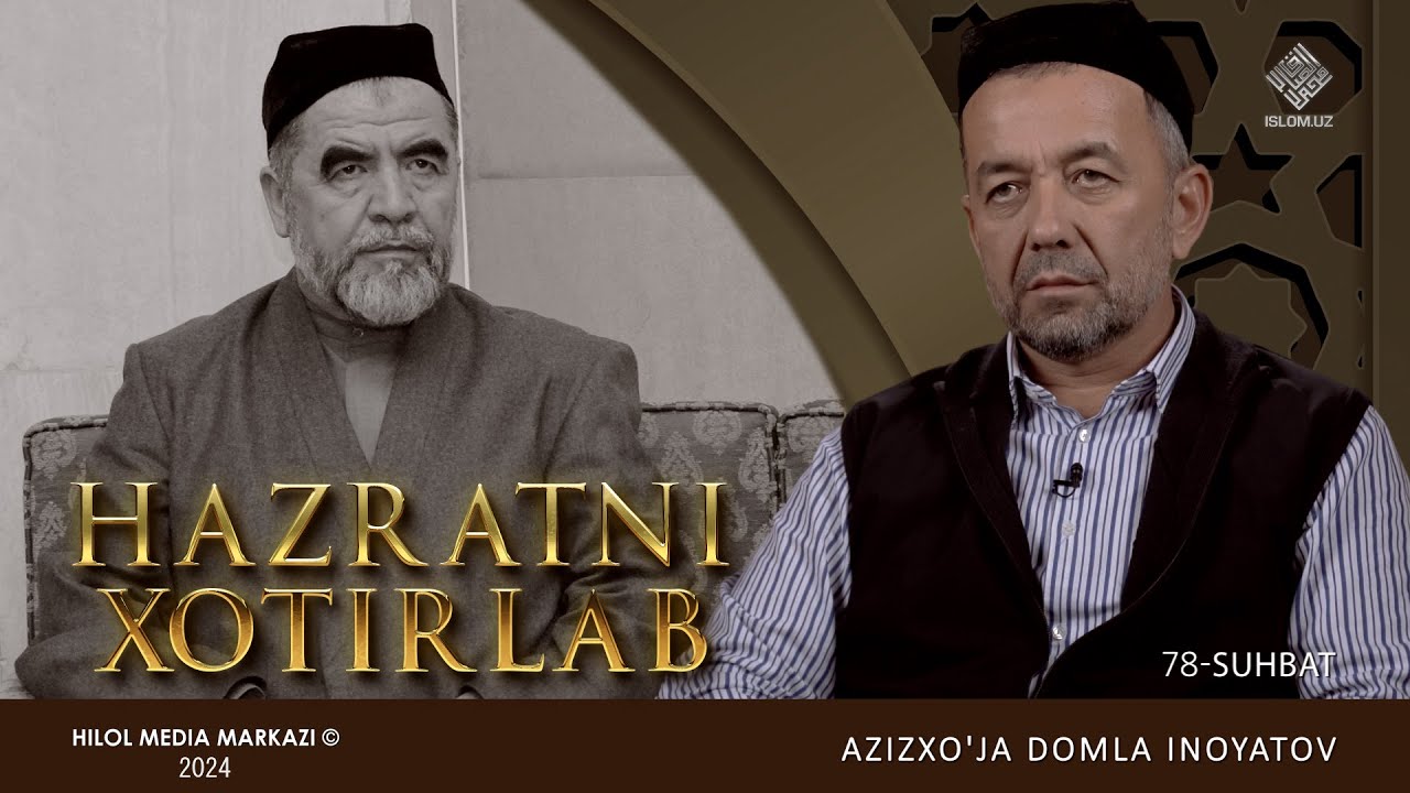 Hazrat — Allohning bu millatga bergan tuhfasi | Hazratni xotirlab 78-son